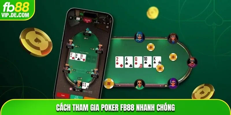 Cách tham gia Poker FB88 nhanh chóng