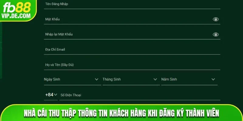 Nhà cái thu thập thông tin khách hàng khi đăng ký thành viên
