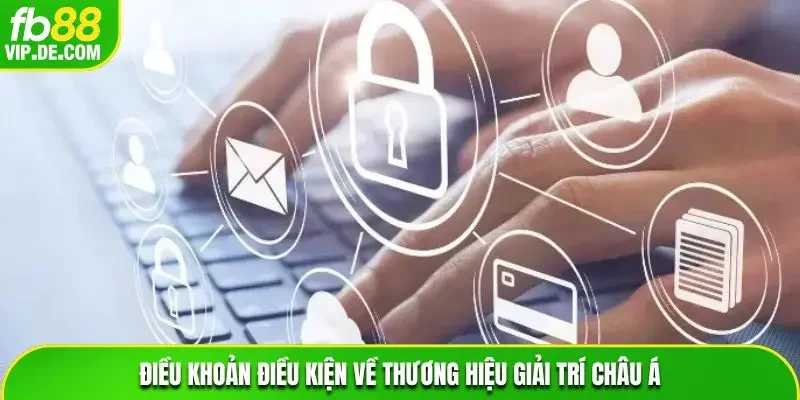 Điều khoản điều kiện về thương hiệu giải trí châu Á