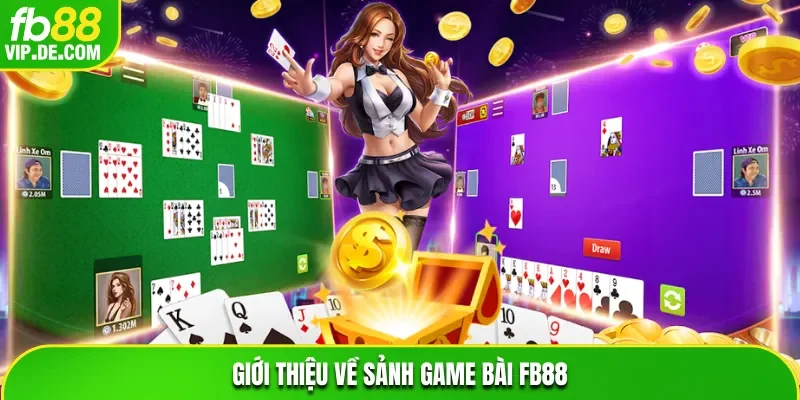 Đôi nét về sảnh game bài FB88