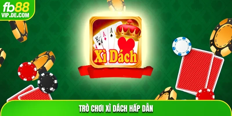 Game Xì Dách với lối chơi cuốn hút