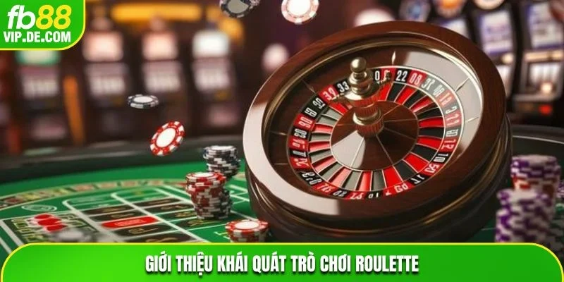 Giới thiệu khái quát trò chơi Roulette