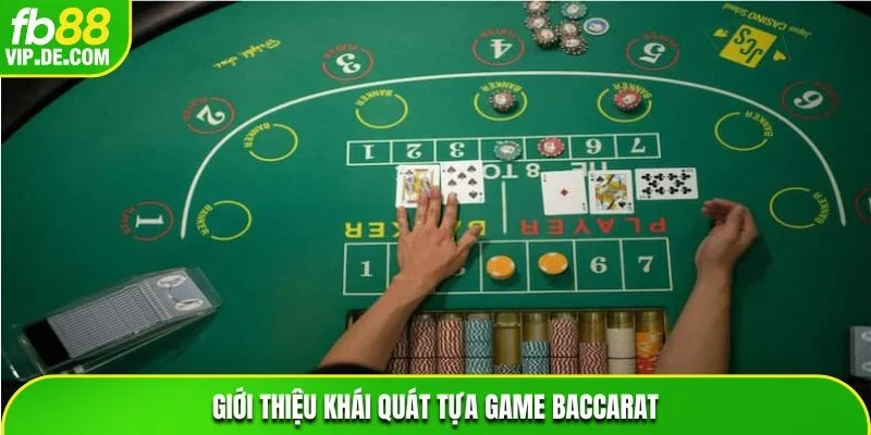 Giới thiệu khái quát tựa game Baccarat