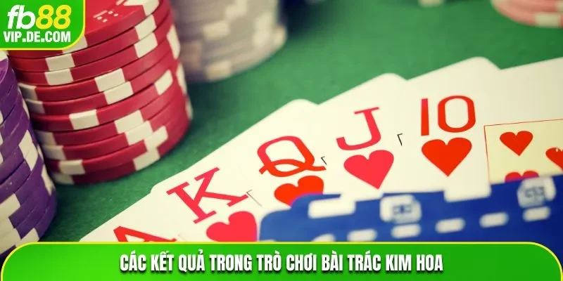 Các kết quả trong trò chơi bài Trác Kim Hoa