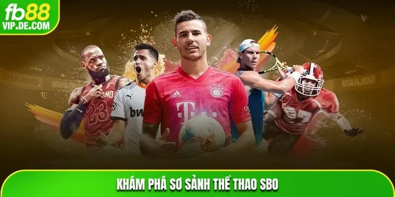 Khám phá sơ lược sảnh thể thao SBO