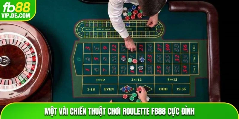Một vài chiến thuật chơi Roulette FB88 cực đỉnh