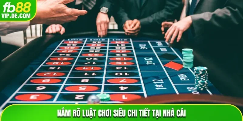 Nắm rõ luật chơi siêu chi tiết tại nhà cái