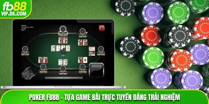 Poker FB88 – Tựa Game Bài Trực Tuyến Đáng Trải Nghiệm