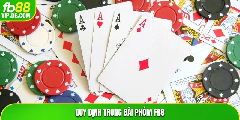 Quy định trong bài Phỏm FB88