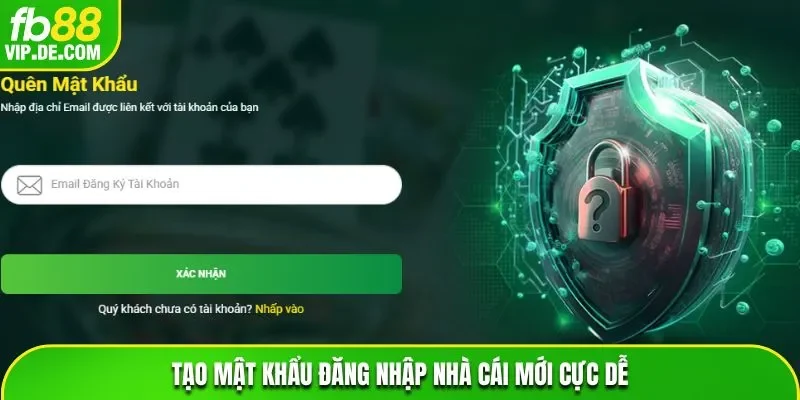 Tạo mật khẩu đăng nhập nhà cái mới cực dễ