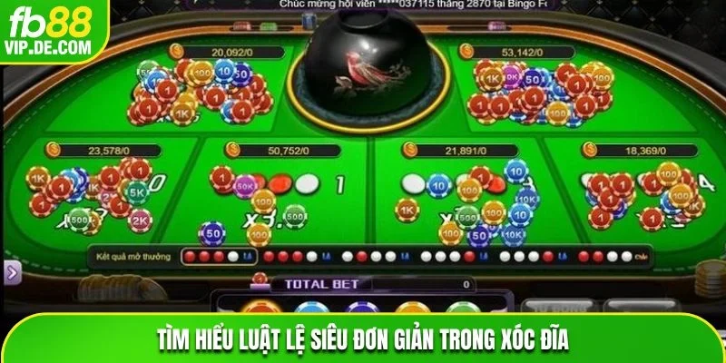 Tìm hiểu luật lệ siêu đơn giản trong Xóc Đĩa