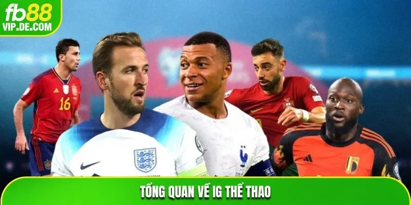 Tổng quan về IG thể thao