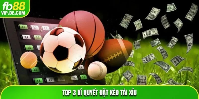 Top 3 bí quyết đặt kèo tài xỉu