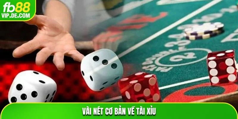 Vài nét cơ bản về Tài Xỉu