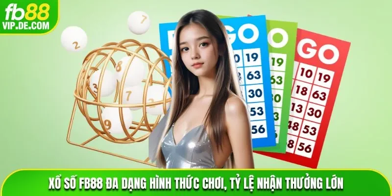 Xổ Số FB88 đa dạng hình thức chơi, tỷ lệ nhận thưởng lớn